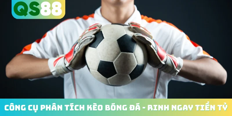 Công cụ phân tích kèo bóng đá