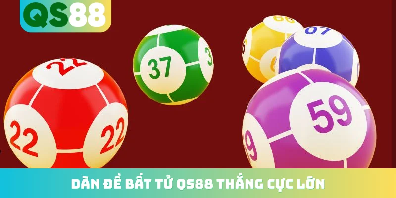 Dàn đề bất tử QS88 thắng cực lớn