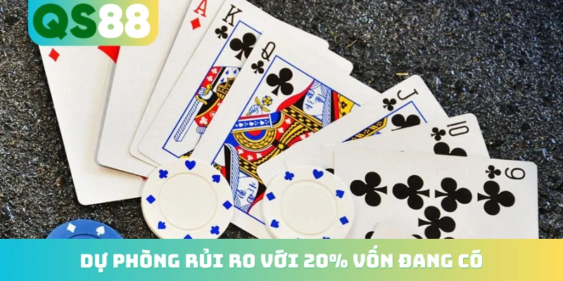 Dự phòng rủi ro với 20% vốn đang có