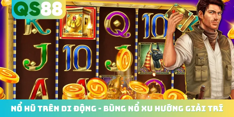 Nổ hũ trên di động