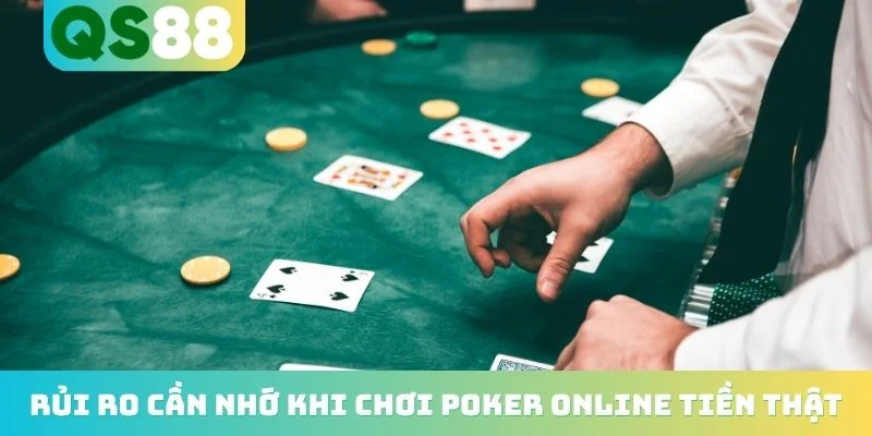 Rủi ro cần nhớ khi chơi poker online tiền thật